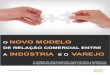 O NOVO MODELO DE RELAÇÃO COMERCIAL ENTREconbrafarma.com.br/.../O-NOVO-MODELO-DE-RELACAO-COMERCIAL...VAREJO.pdf · O modelo de relacionamento comercial entre a indústria e o 