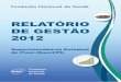 RELATÓRIO DE GESTÃO 2012 - funasa.gov.br · LOA – Lei Orçamentária Anual MHCDC – Melhorias Habitacionais para o Controle da Doença de Chagas ... Quadro A.4.10 - Quadro Resumo