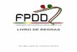 LIVRO DE REGRAS - fpdd.pt · 4 CAPITULO I Da Tutela e Âmbito Regra 1 (Tutela) 1. A Federação Portuguesa de Dança Desportiva, FPDD, é o órgão máximo de administração, organização
