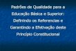 Qualidade de ensino na educação básica - conae.mec.gov.brconae.mec.gov.br/images/stories/pdf/pdf/apresentacoes/padroes_de_q... · crescimento econômico, destituído de mobilidade