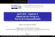 SCC-505 - Capítulo 4 Máquinas de Turing e a Teoria da ...wiki.icmc.usp.br/images/7/73/SCC0505Cap4.pdf · A Máquina de Turing Universal Indecidibilidade SCC-505 - Capítulo 4 Máquinas