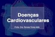 Doenças Cardiovasculares - wp.ufpel.edu.brwp.ufpel.edu.br/renataabib/files/2016/05/DOENCAS-CARDIOVASCULARES... · IAM –Marcadores ... •O que é angina, como ocorre e como pode