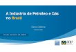 A Indústria de Petróleo e Gás no Brasil - anp.gov.br Sachs_Outubro... · 1953 1997 1975 2010 2017 Downstream, logística e gás naturalDownstream , logística e gás natural Fim