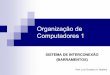 Organização de Computadores 1 - Faculdade de Computaçãogustavo/OC1/Apresentacoes/Barramentos.pdf · que permite a interconexão entre os componentes do computador. 9 Trabalham