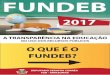 CARTILHA FUNDEB WEB DIGITAL - blogdosarafa.com.br · O FUNDEB foi criado pela Lei nº 11.494/2007 com o objetivo de garantir e melhorar o salário dos pro˜ssionais do magistério