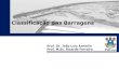 Classificação das Barragens - SOL - Professorprofessor.pucgoias.edu.br/SiteDocente/.../material/puc_barragens_02... · 2/48 A classificação das barragens pode ser feita em função