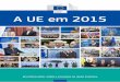 A UE em 2015 - portugal2020.pt · Bruxelas, 11 países chegaram a acordo sobre um plano de ação com 17 pon - tos para assegurar, de forma gradual e controlada, a circulação ordenada