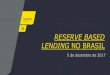 RESERVE BASED LENDING NO BRASIL - anp.gov.br · estruturação das operações privadas –cláusulas essenciais ou ... Afasta dos bens e direitos dados em garantia os efeitos de