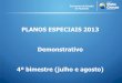 PLANOS ESPECIAIS 2013 Demonstrativo 4º bimestre (julho e ... · • Evolução do sistema EFD: ... - Disponibilização do Layout 2.0.11 do guia prático - Evolução de interface
