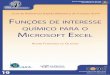 Funções de interesse químico para o Microsoft Excel · ... pode-se prever o comportamento de uma ou várias espécies químicas ou, ... Para facilitar o uso das funções, antes