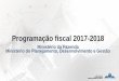 Programação fiscal 2017-2018 - Ministério do Planejamento, … · 2017-08-17 · Ministério do Planejamento, ... Av. 3º Bimestre Reprogramado ... (leva mais tempo para chegar