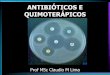 ANTIBIÓTICOS E QUIMOTERÁPICOS - gruponitro.com.br · Quimioterapia e Antibióticos. Os compostos são planejados para serem tóxicos para os microrganismos infecciosos e inócuo
