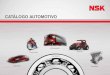 CATÁLOGO AUTOMOTIVO - vdmrio.com.brvdmrio.com.br/v1/wp-content/uploads/2013/11/NSK.pdf · Este catálogo automotivo foi desenvolvido pelo corpo técnico do Aftermarket Automotivo