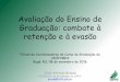 Avaliação do Ensino de Graduação: combate à retenção e à ...porteiras.r.unipampa.edu.br/portais/prograd/files/2016/11/Palestra... · Graduação: combate à retenção e à
