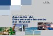 Dezembro de 2010 Agenda de Desenvolvimento do Brasil · Desenvolvimento”, que abre este trabalho, procura mostrar a relevância desses temas, além de identificar os múltiplos