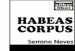 HABEAS CORPUS – SERRANO NEVES – pg. 1 · A disciplina do Habeas Corpus excepciona as regras gerais de petição ... o conteúdo da petição inicial do ... para o Judiciário