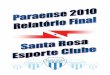 Santa - gestaodesportiva.com.br · Centro – Castanhal – PA ... O Campeonato Paraense da 1ª Divisão, também conhecido como Parazão, teve a participação apenas das oito melhores