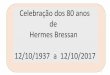 Celebração dos 80 anos de Hermes Bressan 12/10/1937 a 12 ...bressanh.org.br/Bressan80AnosPDF.pdf · Outras atividades –Exerceu o cargo de Professor Auxiliar da Disciplina de Usinagem