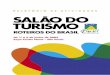 RELATÓRIO DE ATIVIDADES SALAO DO TURISMO · A novidade do Programa de Regionalização é sua visão de mercado, com a ﬁnalidade de diversiﬁcar a oferta turística, ampliar o