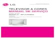 TELEVISOR A CORES MANUAL DE SERVIÇO - archive.espec.wsarchive.espec.ws/files/LG_RP_21FE85G.pdf · A não ser que se especifique o contrário neste manual de serviço, limpe os contatos