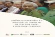 DINÂMICA DEMOGRÁFICA E MERCADO DE TRABALHO NA TERCEIRA ... · vista que a cada 100 pessoas residentes no Ceará, 13 possuíam 60 anos ou mais, de outra forma, eram pessoas idosas