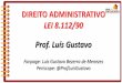 LEI 8.112/90 Prof. Luís Gustavo - s3.amazonaws.com · pagamento do valor fixado no edital, ... conforme dispuserem a lei e o regulamento do respectivo plano de carreira, ... forma