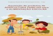Aquisição de produtos da AGRICULTURA FAMILIAR para a ... · pode ser um potente indutor da abordagem da temática do significado simbólico da alimentação associada à tradição