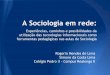 A Sociologia em rede - Colégio Pedro II · Uso do ambiente on-line como extensão do trabalho em sala ... Papel da mediação pedagógica. ... possibilidades para o trabalho de Sociologia