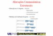 Alterações Cromossômicas Estruturais - cbsflab.comcbsflab.com/wp-content/uploads/2017/03/alteracoes-cromossomicas-3.pdf · Translocação: transferência de segmentos de um cromossomo