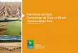 Caminhos da Soja Conquistas da Soja no Brasil · Valores em US$/toneladas de soja *Distância superior a 2.000km, de Sorriso(MT) até o porto de Santos(Brasil) e de Iowa até Nova