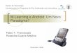 M-Learning e Android: Um Novo Paradigma? - cinted.ufrgs.br · desenvolvimento, quanto em hardware, processamento, memória, tamanho da tela. Padronização Os dispositivos móveis