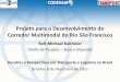 Projeto para o Desenvolvimento do Corredor Multimodal do ...siteresources.worldbank.org/BRAZILINPOREXTN/Resources/3817166... · Interação com o meio ambiente e recursos hídricos