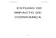 ESTUDO DE IMPACTO DE VIZINHANÇA - vacaria.rs.gov.br · O presente estudo de impacto de vizinhança, apresenta o conjunto dos levantamentos e informações técnicas relativas à