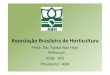 Associação Brasileira de Horticultura · Objetivo geral do 52°CBO A Associação Brasileira de Horticultura (ABH) promove o congresso num estado brasileiro diferente anualmente,