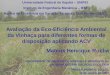 Avaliação da Eco-Eficiência Ambiental da Vinhaça para … - Mateus Rocha.pdf · 2015-10-27 · •Vantagens da biodigestão: a energia produzida pelo biogás ... •Impactos de