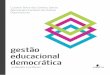 Gestão Educacional Democrática · 2018-06-12 · de trabalho na escola e a cultura centralizadora que dificulta a distribuição de poder entre os diferentes segmentos da escola