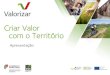 Apresentação - naturtejo.com · Estratégias Territoriais para o ciclo de financiamento comunitário 2014-2020 6. Relatório do Estado da Coesão Territorial 7. Prémio para o Desenvolvimento