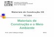 Materiais de Construção e o Meio Ambiente - dcc.ufpr.br · Processo de gestão de projeto visando obter a qualidade ambiental ... Ambiente”- Capítulo 4 – Livro Materiais de