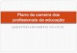Plano de carreira dos profissionais da educação - SINTEGOsintego.org.br/midias/banners/02032016100233.pdf · É aquele que cada ente público consegue construir democraticamente,