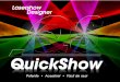 Fa a agita o com QuickShow · Programa para qualquer nível ... Vamos dizer que você quer mostrar um desenho abstrato psicodélico pré- ... sinais ao tempo da música