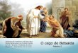 FEDERAÇÃO ESPÍRITA BRASILEIRA O cego de Betsaida · Explicar a cura do cego de Betsaida ... mãos, perguntou-lhe se via alguma coisa. E, levantando ele os olhos, disse: Vejo os