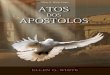 Atos dos Apóstolos (2007)AA).pdf · vida santa, plena de variados dons e dotada com o Espírito Santo. Os membros devem encontrar sua felicidade na felicidade daqueles a quem ajudam
