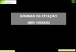 NORMAS DE CITAÇÃO NBR 10520/02ƒO... · Author: ÉDER CLEMENTINO DOS SANTOS Created Date: 20101014201658Z