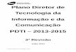 Plano Diretor de Tecnologia da Informação e da ... · no RJ e em Bra-sília. EMBRATEL – Em-presa Brasileira de Telecomunicações S.A. 087/2013 Serviços de Telecomunicações