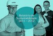 Relatório de Sustentabilidade 2011 ~ 2012 · 6 a thyssenKrupp elevadores brasil (tKebr) publica pelo segundo ano consecutivo o seu relatório anual de sustentabilidade de acordo