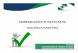 HARMONIZAÇÃO DE PRÁTICAS DE VIGILÂNCIA SANITÁRIA · Estabelecimentos fabricantes de medicamentos e IFAs quanto as Boas Práticas e Determinação do Risco Regulatório. POP-CEVS-DVVSP-12