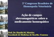 Ação de campos eletromagnéticos sobre o medicamento ...institutobiofao.org.br/wp-content/uploads/2017/09/RaioX-e-Celular... · insegurança e muitas vezes não conseguem cumprir