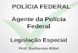 POLÍCIA FEDERAL Agente da Polícia Federaldocs.aprovaconcursos.com.br/.../sgc_pf_2014_intensivao_ag_policia... · Est. do Desarmamento–10826/03 (CESPE - 2012 - Polícia Federal