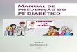 Manual de prevenção do pé diabético - UNIVAS · senta a abordagem de Diabetes Mellitus e de Pé Diabético, tais como: a avaliação, classificação, os fatores de risco e o