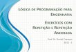 LÓGICA DE PROGRAMAÇÃO PARA ENGENHARIA · lÓgica de programaÇÃo para engenharia prof. dr. daniel caetano 2012 - 1 exercÍcios com repetiÇÃo e repetiÇÃo aninhada
